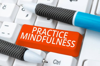 Conceptual display Practice Mindfulness, Internet Concept achieve a State of Relaxation a form of Meditation