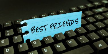 Text sign showing Best Friends, Business showcase A person you value above other persons Forever buddies