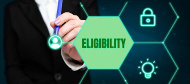 Conceptual caption Eligibility, Business idea State of having the right for doing or obtain something Proper