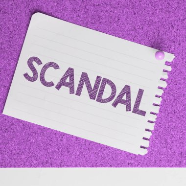 Hand writing sign Scandal, Word Written on an action or event regarded as morally or legally wrong causing public outrage