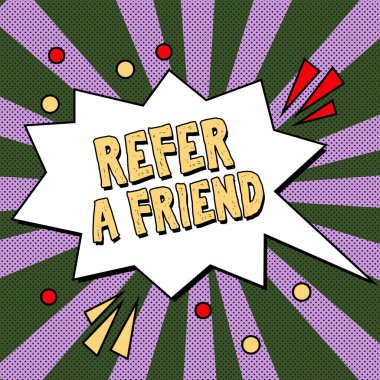 Hand writing sign Refer A Friend, Business approach Recommendation Appoint someone qualified for the task