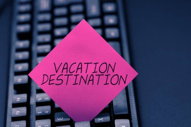 Text showing inspiration Vacation Destination, Business showcase a place where people go for holiday or relaxation