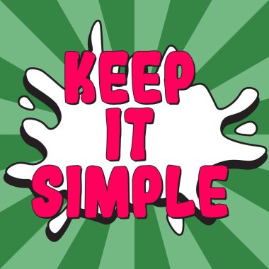 Text showing inspiration Keep It Simple, Word Written on Easy to toss around Understandable Generic terminology