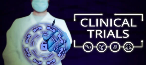 Text sign showing Clinical Trials, Business overview Research investigation to new treatments to people