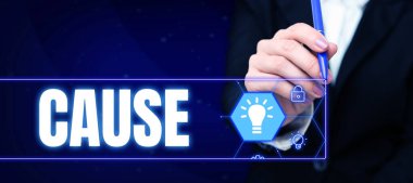 Text caption presenting Cause, Business idea Person Thing that gives rise to an action phenomenon and condition