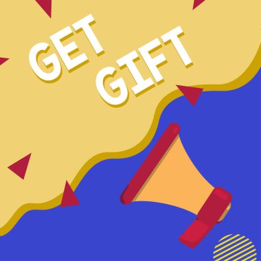 Sign displaying Get Gift, Internet Concept something that you give without getting anything in return
