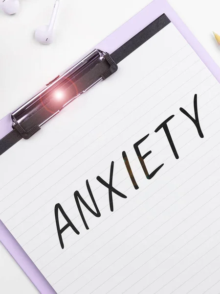 Text sign showing Anxiety, Business overview Excessive uneasiness and apprehension Panic attack syndrome
