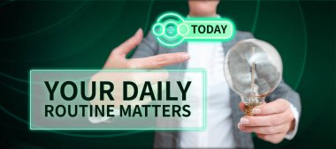 Writing displaying text Your Daily Routine Matters, Business idea Have good habits to live a healthy life