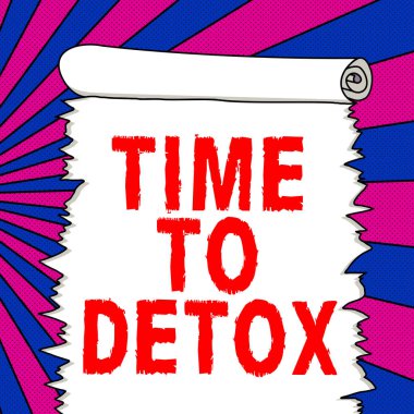 Hand writing sign Time To Detox, Concept meaning Moment for Diet Nutrition health Addiction treatment cleanse