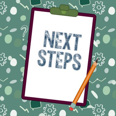 Hand writing sign Next Steps, Business showcase numper of process going to be made after current one planning