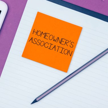 Text sign showing Homeowners Association, Business approach Covers losses and damages to an individuals house