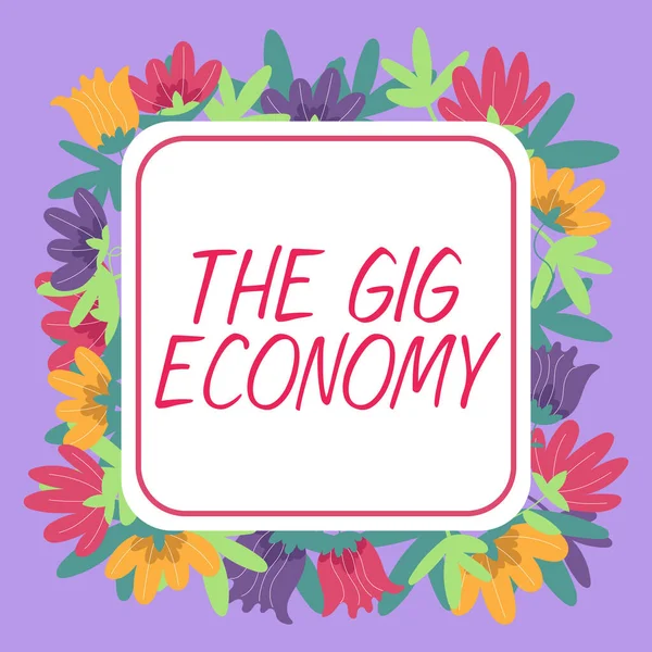 Text sign showing The Gig Economy, Concept meaning Market of Short-term contracts freelance work temporary