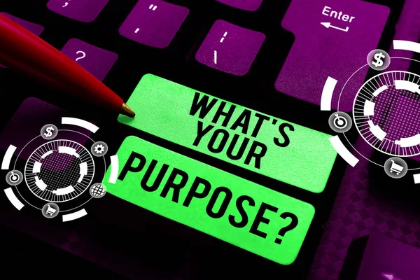 Inspiration Showing Sign Whats Your Purpose Concept Meaning Question Find — Stock Photo, Image