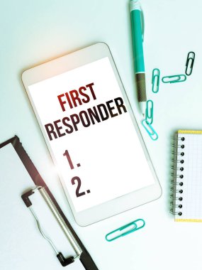 Inspiration showing sign First Responder, Business overview a person who is responsible for going immediately to the accident