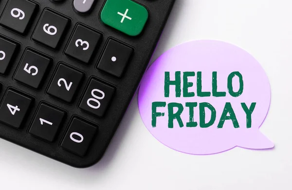 Handwriting text Hello Friday, Business approach Greetings on Fridays because it is the end of the work week