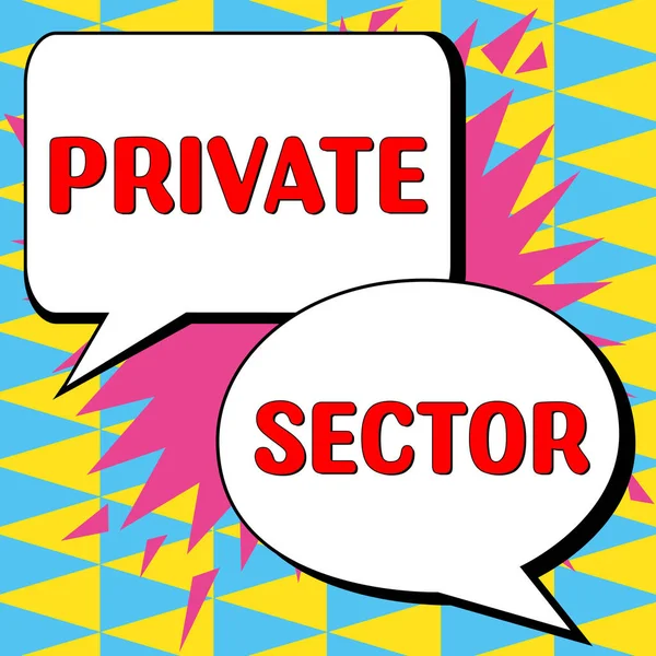 Text caption presenting Private Sector, Business idea a part of an economy which is not controlled or owned by the government