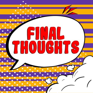 Inspiration showing sign Final Thoughts, Concept meaning Conclusion Last Analysis Recommendations Finale of idea