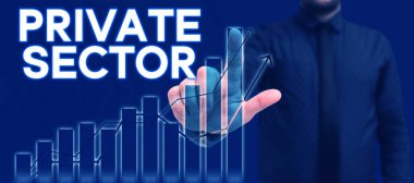 Hand writing sign Private Sector, Business showcase a part of an economy which is not controlled or owned by the government