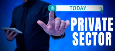 Özel sektör, iş dünyası, hükümet tarafından kontrol edilmeyen ya da sahibi olunmayan bir ekonominin parçası olduğunu gösteren bir ilham kaynağı.