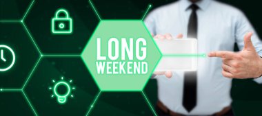Conceptual display Long Weekend, Business approach prolonged vacation Holiday season Relaxing Recreation time