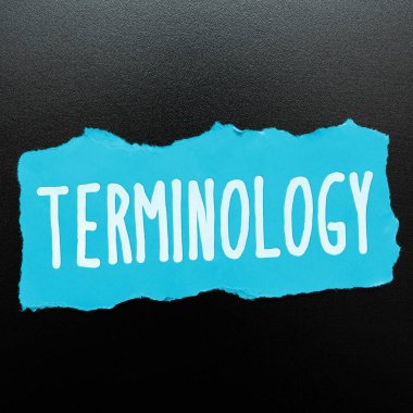 Text sign showing Terminology, Conceptual photo Terms used with particular technical application in studies