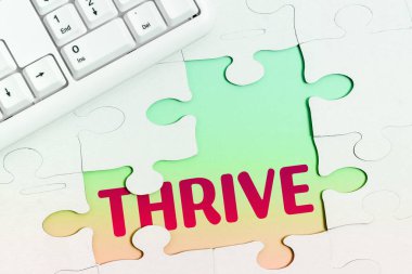 Writing displaying text Thrive, Concept meaning Think positively Continue to prosper and flourish Time to Blossom