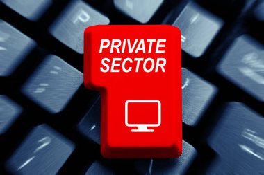Conceptual caption Private Sector, Concept meaning a part of an economy which is not controlled or owned by the government