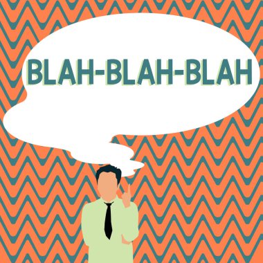 Inspiration showing sign Blah Blah Blah, Word Written on Talking too much false information gossips non-sense speaking