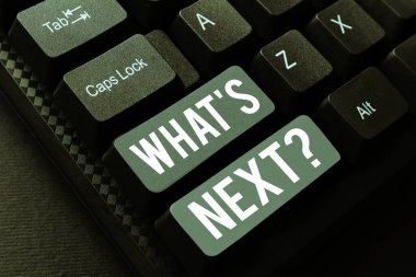 Text sign showing Whats Next, Business approach Get information Ask Query Investigate Probes Explore