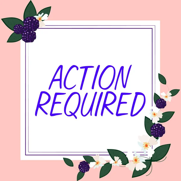 Sign Displaying Action Required Business Idea Regard Action Someone Virtue — Stock Photo, Image