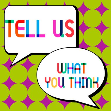 Hand writing sign Tell Us What You Think, Business idea Express your emotions and thoughts to other people