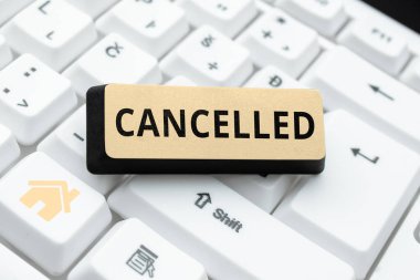 Inspiration showing sign Cancelled, Conceptual photo decide or announce that planned event will not take place