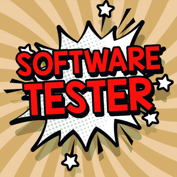 Inspiration showing sign Software Tester, Business showcase implemented to protect software against malicious attack