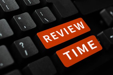 Text caption presenting Review Time, Concept meaning situation or system its formal examination by people authority