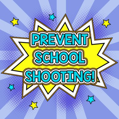Hand writing sign Prevent School Shooting, Word for actions committed to terminate use of firearms in educational facilities
