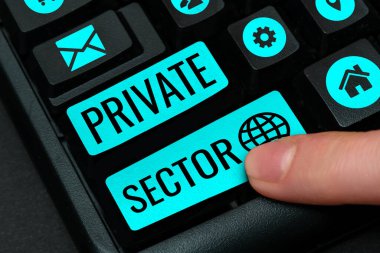Text showing inspiration Private Sector, Business concept a part of an economy which is not controlled or owned by the government