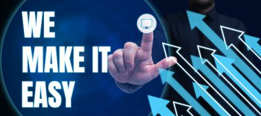 Inspiration showing sign We Make It Easy, Concept meaning Offering solutions alternatives make an easier job ideas