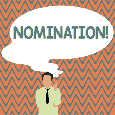 Inspiration showing sign Nomination, Business concept Formally Choosing someone Official Candidate for an Award