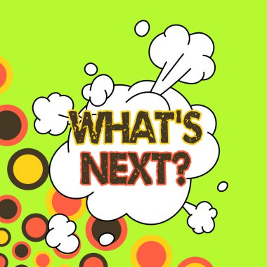 Conceptual display Whats Next, Business idea Get information Ask Query Investigate Probes Explore