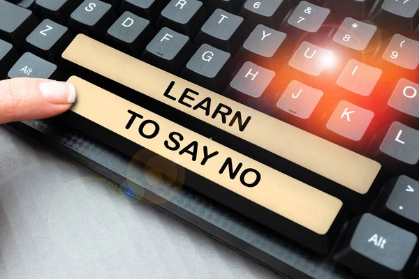Sign displaying Learn To Say No, Internet Concept dont hesitate tell that you dont or want doing something