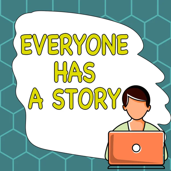 Sign Displaying Everyone Has Story Business Overview Background Storytelling Telling — Stockfoto