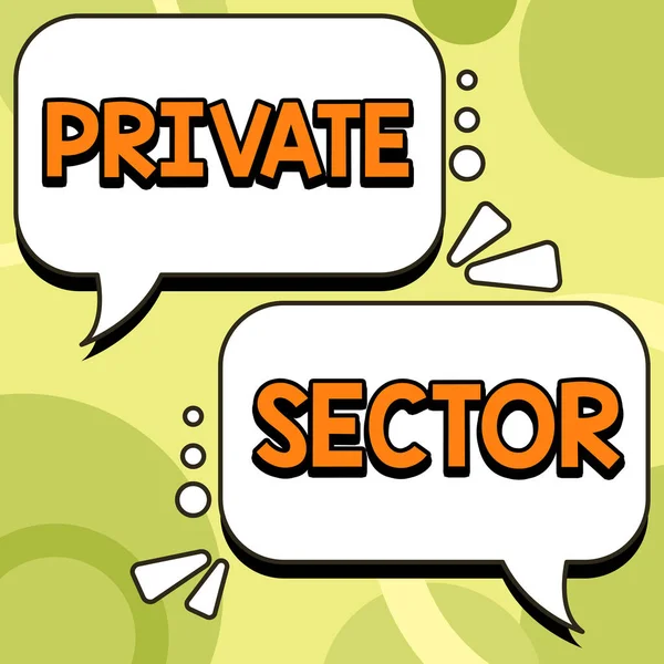 Sign displaying Private Sector, Word for a part of an economy which is not controlled or owned by the government