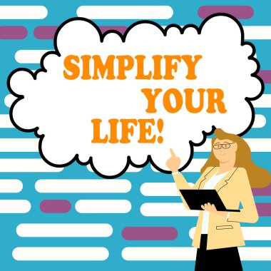 Text sign showing Simplify Your Life, Business overview focused on important and let someone else worry about less ones