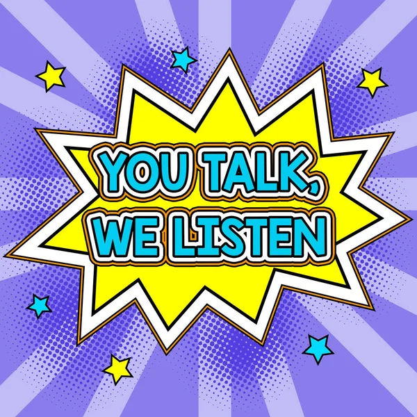 Sign Exibindo You Talk Listen Conceito Negócio Conversação Motivacional Comunicação — Fotografia de Stock