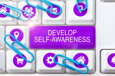 Writing displaying text Develop Self Awareness, Concept meaning Improve sharp realization of ones personality