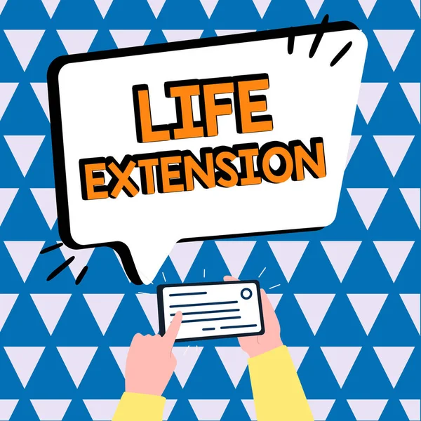 Sign displaying Life Extension, Word Written on able to continue working for longer than others of the same kind
