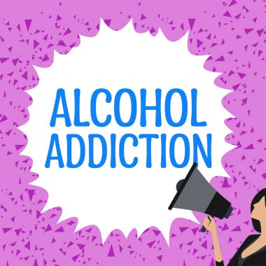 Conceptual display Alcohol Addiction, Internet Concept characterized by frequent and excessive consumption of alcoholic beverages