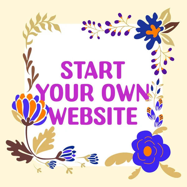 Sign Displaying Start Your Own Website Business Showcase Serve Extension — 图库照片