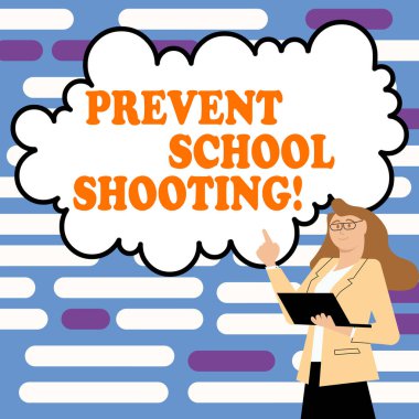 Inspiration showing sign Prevent School Shooting, Business showcase actions committed to terminate use of firearms in educational facilities