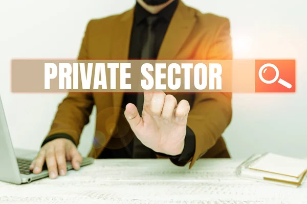 Writing displaying text Private Sector, Concept meaning a part of an economy which is not controlled or owned by the government